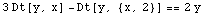 3 Dt[y, x] - Dt[y, {x, 2}] == 2 y