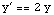 y^' == 2 y