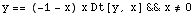 y == (-1 - x) x Dt[y, x] && x != 0