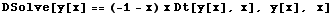 DSolve[y[x] == (-1 - x) x Dt[y[x], x], y[x], x]