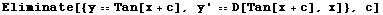 Eliminate[{y == Tan[x + c], y ' == D[Tan[x + c], x]}, c]